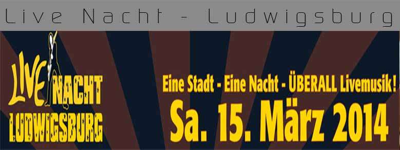 16. Ludwigsburger Live-Nacht am 15.03.2014