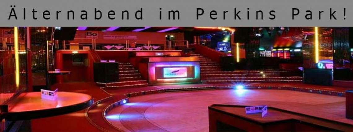 Älternabend im Perkins Park! am Fr. 02.05.2014